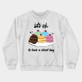 It's ok to have a cheat day Ice Cream cartoon Crewneck Sweatshirt